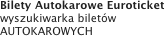 Bilety Autokarowe Euroticket
wyszukiwarka biletów AUTOKAROWYCH