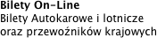 Bilety On-Line
Bilety Autokarowe i lotnicze oraz przewoźników krajowych